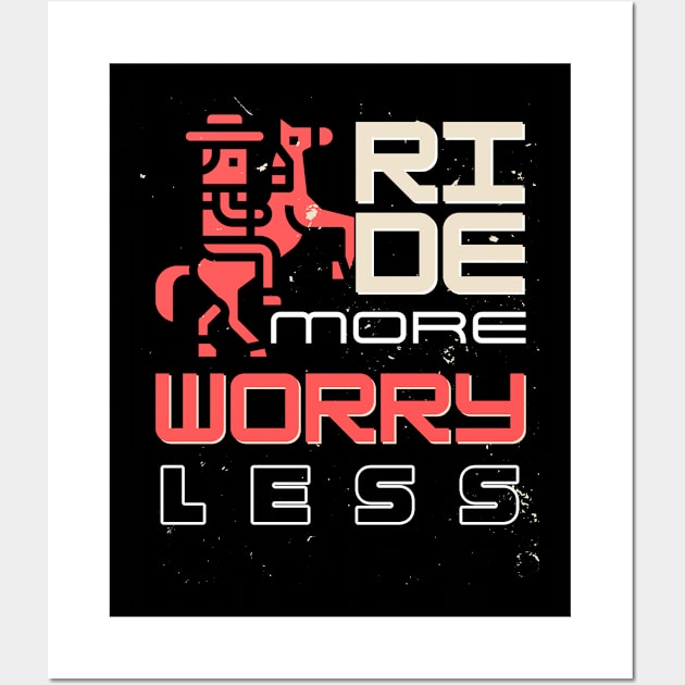 Ride more worry less Wall Art by bless2015